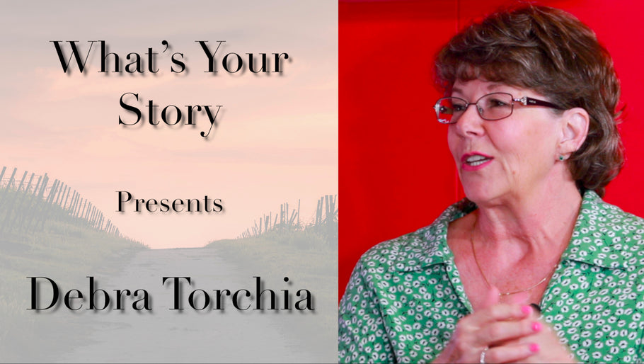 What's Your Story Presents Debra Torchia